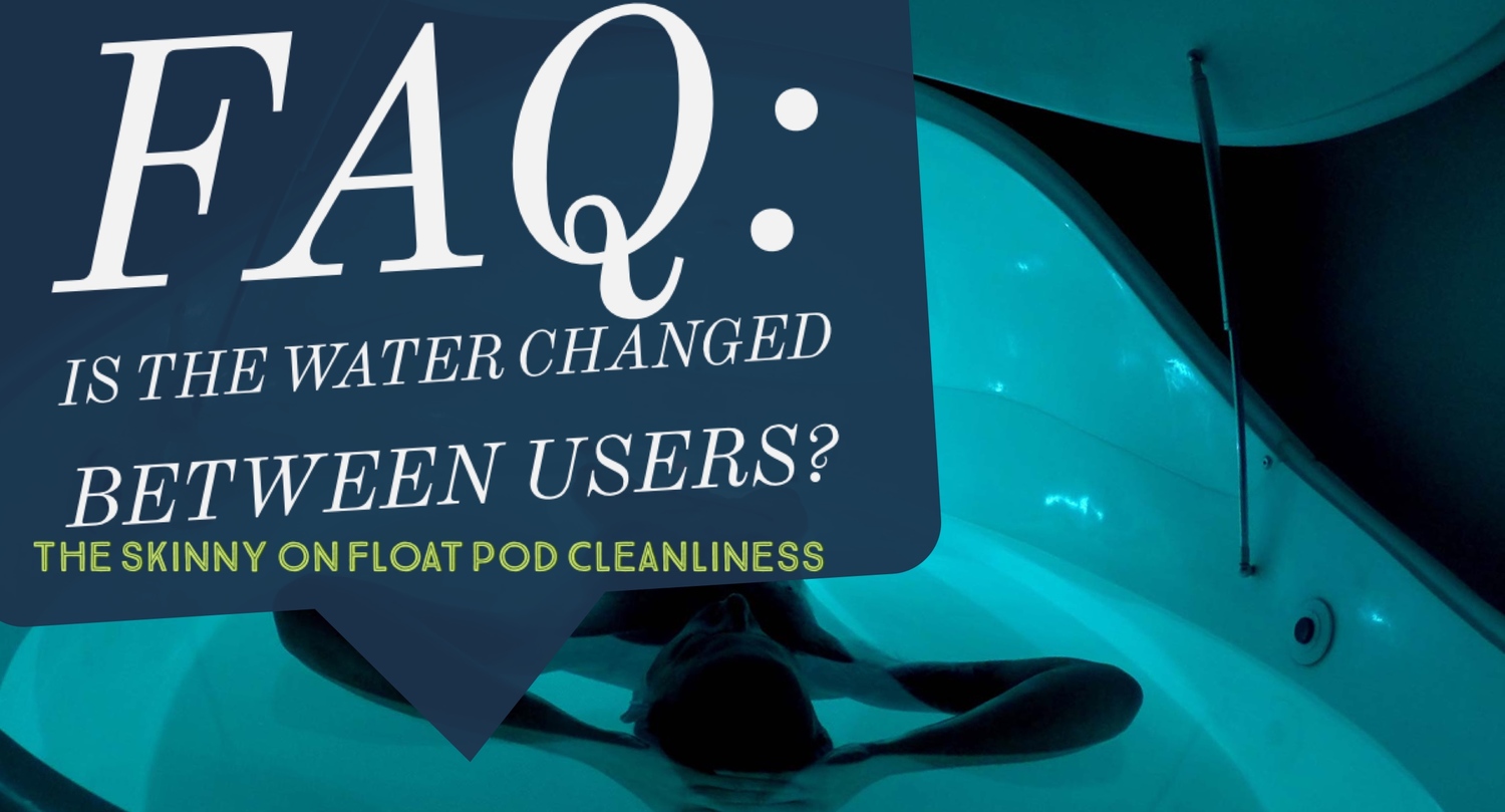 FAQ How Clean is The Water in a Float Pod? Soma Novo